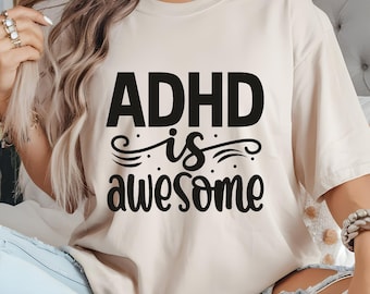 ADHD Is Awesome T-Shirt – Unisex Mental Health Tee