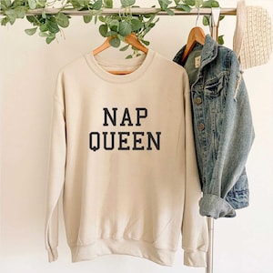 Nap Queen Sweatshirt, Gift for a Sleep Lover, Napping Queen, Comfy Sweater Jumper, Unisex Sweatshirt, Nap Love, Need a Nap, I love Naps
