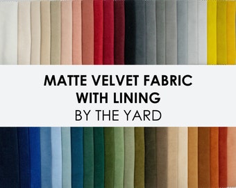 Matte Velvet Fabric by the Yard, Fabric for Furniture, Luxury Velvet, Velvet Fabric, High Quality Velvet, Lined Velvet Fabric