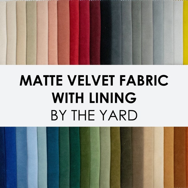 Matte Velvet Fabric by the Yard, Fabric for Furniture, Luxury Velvet, Velvet Fabric, High Quality Velvet, Lined Velvet Fabric