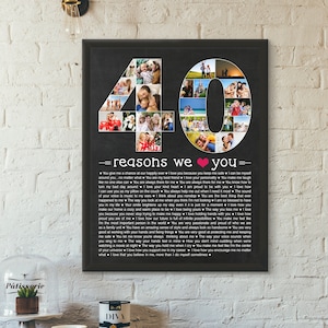 40 Reasons We Love You Custom Photo Collage, 40th Birthday Gifts for Women or Men, 40 Things We Love About You, 40th Birthday Gift for Him