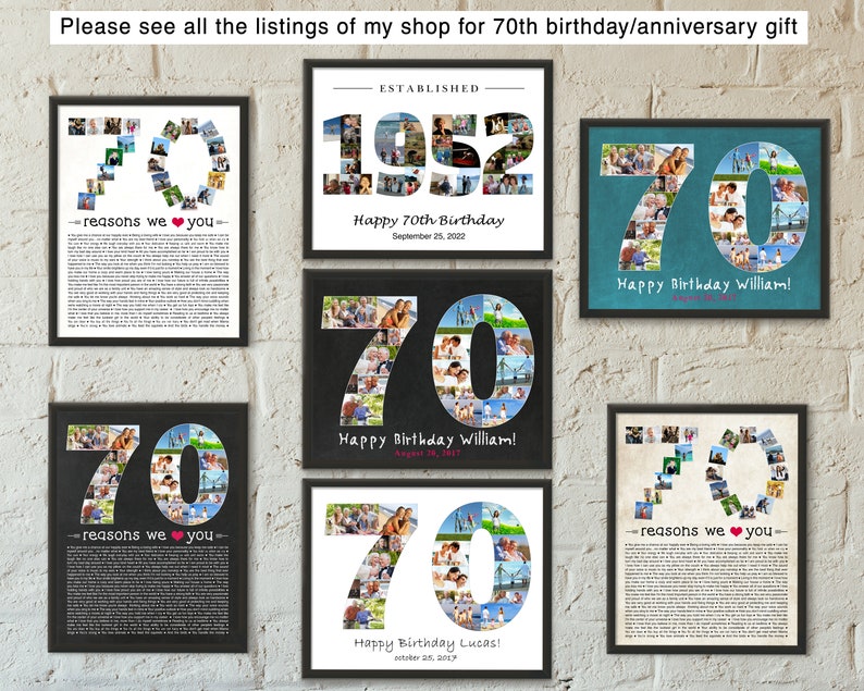 May include: Six different photo collage designs for a 70th birthday or anniversary. Each design features a large number 70 made of photos, with a personalized message and date. The designs include a black and white photo collage, a blue photo collage, a chalkboard photo collage, and a white photo collage.