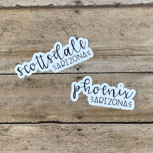 Arizona Cities Stickers, Scottsdale, Phoenix, Tucson, Tempe, AZ, Handlettered, Handlettering, Hand Letter, Waterproof Vinyl Sticker || 198
