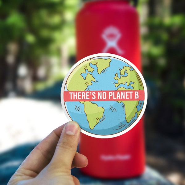 No Planet B Sticker, Save the Planet Decal Climate Change, Love the Earth, Waterproof Vinyl Sticker for Hydroflask || 077