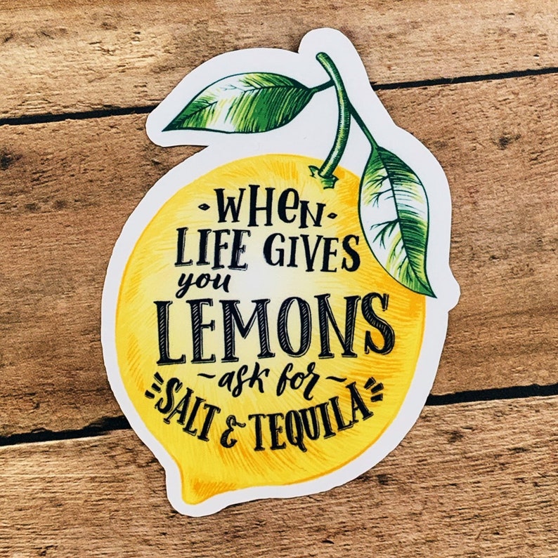 When Life Gives You Lemons Sticker Salt and Tequila Decal Etsy