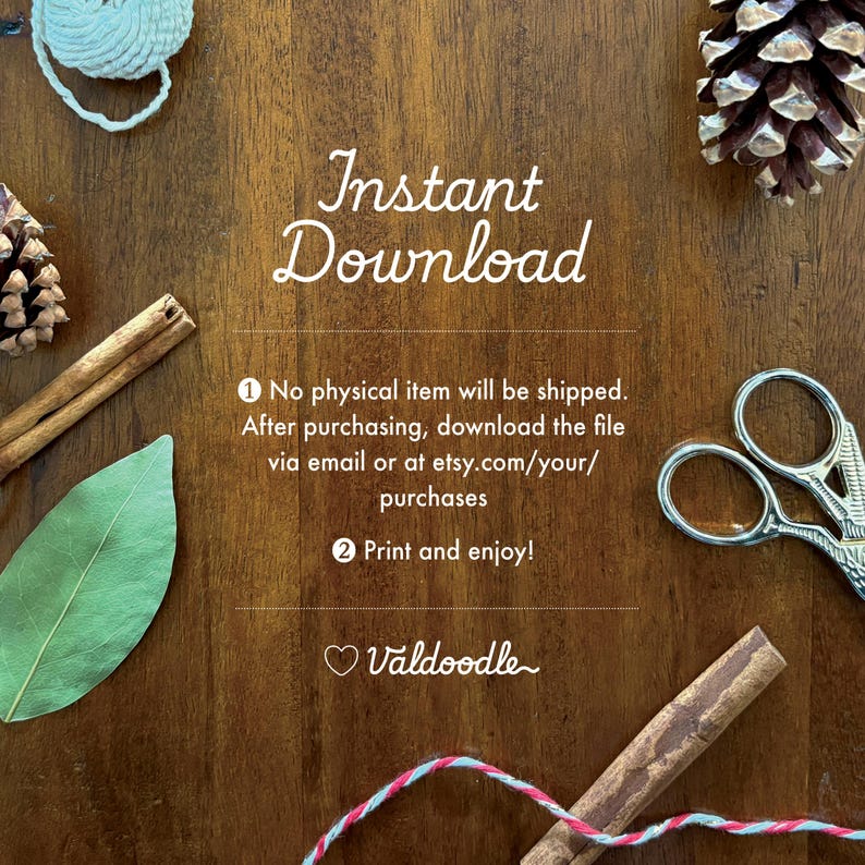 Instant download. ❶ No physical item will be shipped.
After purchasing, download the file via email or at etsy.com/your/purchases. ❷ Print and enjoy!