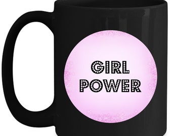 Girl Power Mug, Grl Power or Grl Pwr, Our Hot Pink Coffee Mug Is A Perfect Gift For Her! Get Our 15 oz Pink Mug Design On Black Coffee Mug!