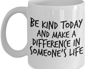 Positive Mug, Motivational Mug, This Positive Affirmation Mug Reminds Us To Help Others! Get Our 11oz Ceramic Inspirational Quote Cup Today!