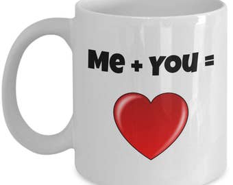 Me Plus You, Me And You, Me To You, You Complete Me or You And Me Mug, Best Gift For Her, Engagement Gift, Anniversary Gift or Wedding Gift!