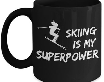 Skiing Mug, Skiing Is My SuperPower Mug Is Perfect Skiing Gift For Her! Give Super Power Mug As Ski Gift Or Show Your Superpower Yourself!