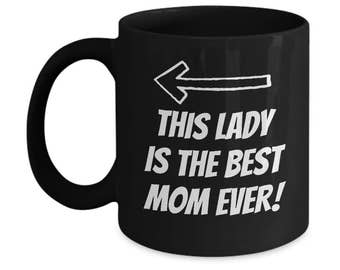 Best Mom Ever Mothers Day Mug Gift For Mom From Daughter Or From Son Is To Say Happy Mother's Day. Gift For Her As Coffee Mug Is #1 Mom Gift