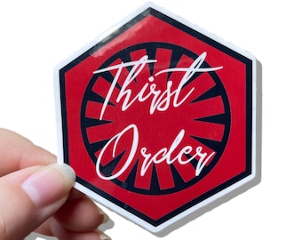 Thirst Order Sticker First Order Parody Star Wars Inspired