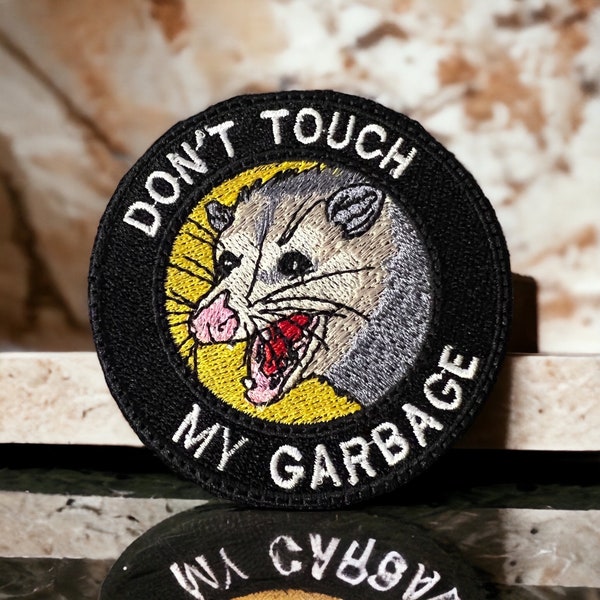 Opossum Don't Touch My Garbage Bügelbild Aufnäher
