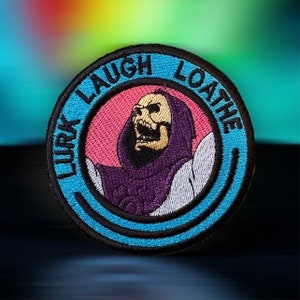 Lurk Laugh Loathe Patches - Skeletor Patch - Meme Patch - Funny Patch - Iron On Patch - Embroidered Patch - Patches for Vests