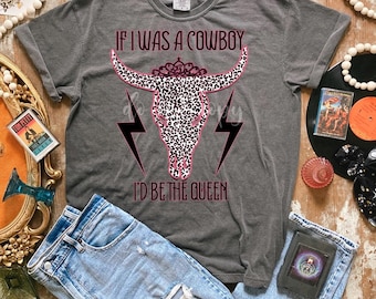 If I was a cowboy I’d be the Queen.