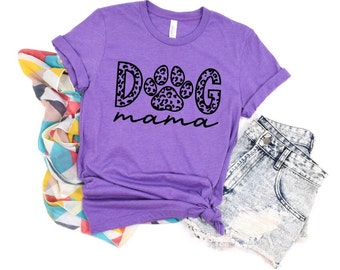 Dog Mama, Dog Mom Tee Shirt