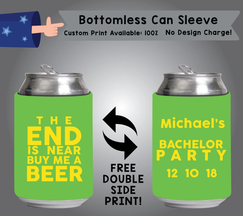 BCS-Bach02 The end is near buy a beer Bottomless Can Sleeve Cooler Double Side Print