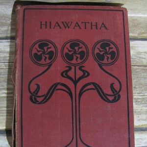 Antique Hiawatha The Song of Hiawatha by Henry Longfellow~Published W.B. Conkey Company Chicago~ Burgundy Red Hard Cover Book Vintage