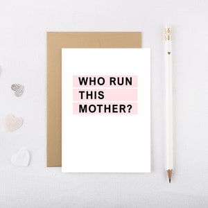 Who Run This Mother- Mother&#39;s Day Card- Mother&#39;s Day, Mother&#39;s Day Cards, Mother&#39;s Day Gift