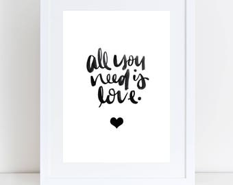 Personalised or Unpersonalised All You Need Is Love Print- Valentines Print, Wedding, Engagement, Anniversary Gift, Home Decor