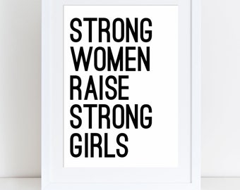 Strong Women Raise Strong Girls Mother&#39;s Day Print- Mother&#39;s Day, Mother&#39;s Day Present, Mother&#39;s Day Gift