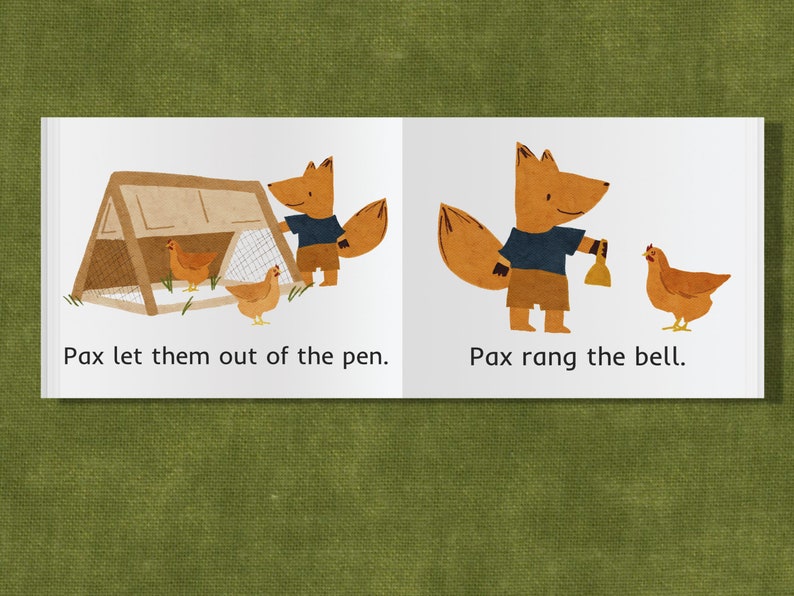 May include: A brown fox with a blue shirt and brown shorts lets two brown chickens out of a wooden coop. The text "Pax let them out of the pen." is below the image. On the right side of the page, the fox rings a bell while a brown chicken watches. The text "Pax rang the bell." is below the image.