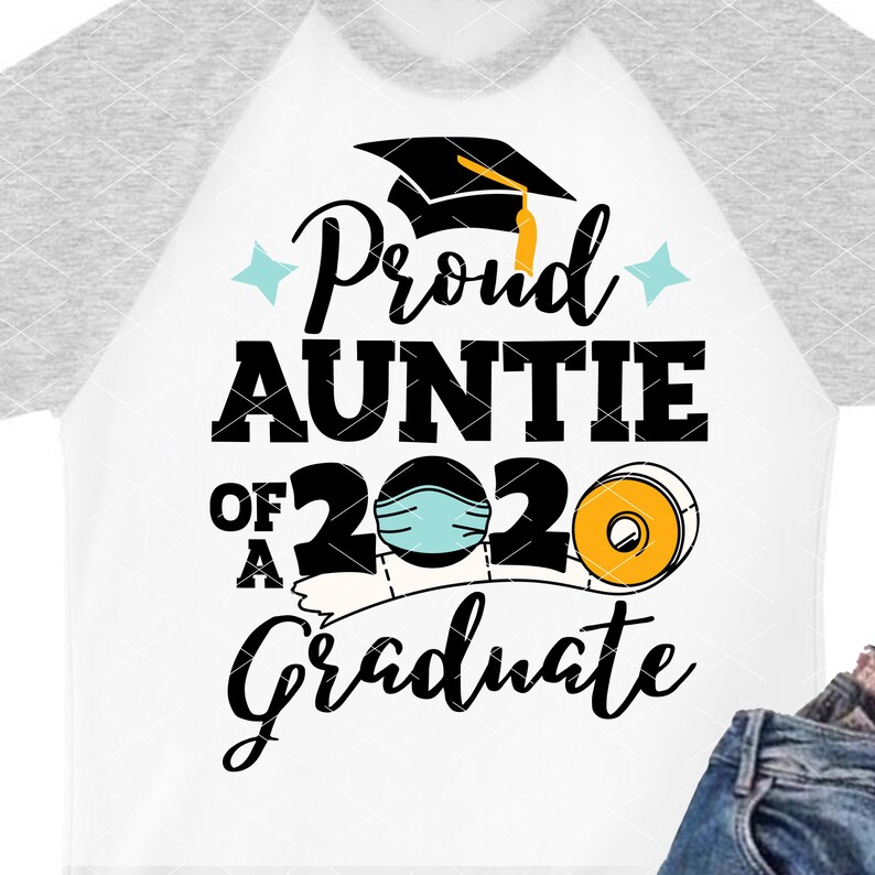 Download BUNDLE 2020 Graduation Quarantine svg Proud Mom Auntie ...