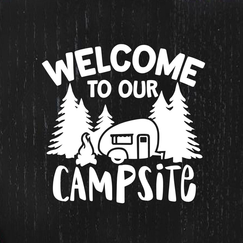 Download Welcome to our campsite svg design Cricut downloads ...
