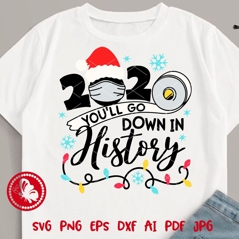 2020 you'll go down in history SVG Christmas decor Face Etsy