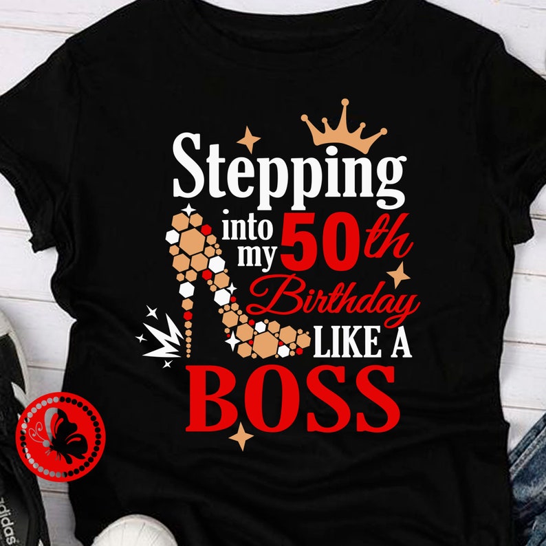 Download Stepping with my 50th birthday like a boss svg files sayings | Etsy