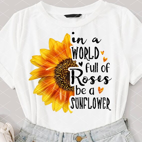 Sunflower Sublimation designs downloads In a world full of | Etsy