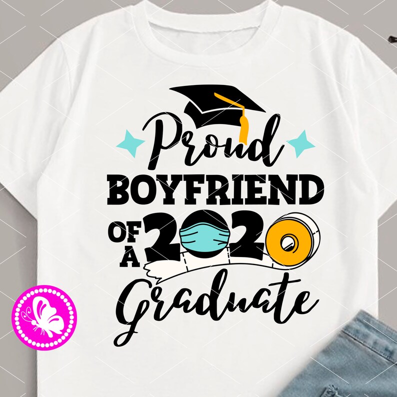 Download Proud Boyfriend of a 2020 graduate svg Quarantine shirt ...