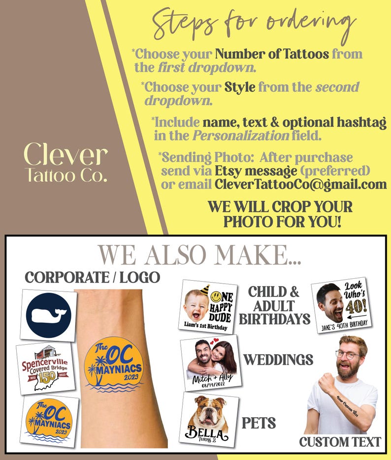 May include: A yellow and white sign with the text "Clever Tattoo Co." and instructions for ordering custom temporary tattoos. The sign also shows examples of different types of tattoos, including corporate logos, birthday designs, wedding designs, pet portraits, and custom text.