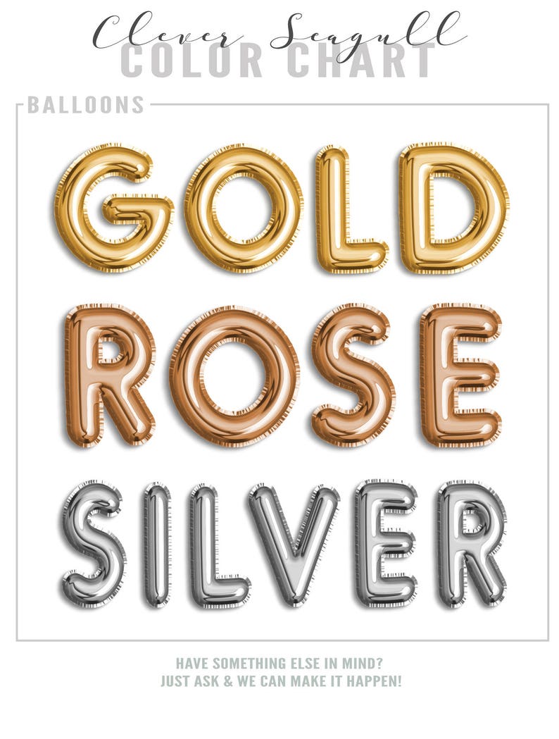 May include: A color chart for balloons showing the colors gold, rose gold, and silver. The colors are displayed in large, inflated balloon letters.