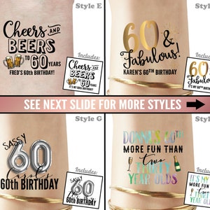 Puede incluir: Cuatro estilos diferentes de tatuajes temporales para un 60 cumplea&ntilde;os. Los tatuajes presentan letras y gr&aacute;ficos dorados y plateados. El texto en los tatuajes incluye "Cheers and Beers to 60 Years", "60 & Fabulous", "Sassy 60th Birthday", y "Donna's 60th More Fun Than Two Thirty Year Olds".
