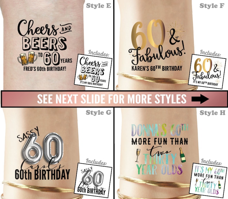 Puede incluir: Cuatro estilos diferentes de tatuajes temporales para un 60 cumplea&ntilde;os. Los tatuajes presentan letras y gr&aacute;ficos dorados y plateados. El texto en los tatuajes incluye "Cheers and Beers to 60 Years", "60 & Fabulous", "Sassy 60th Birthday", y "Donna's 60th More Fun Than Two Thirty Year Olds".