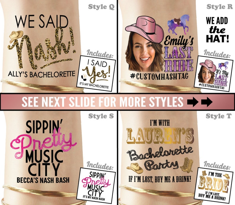 Pode incluir: Quatro designs diferentes de tatuagens para despedidas de solteira. O primeiro design diz "We said Nash! Ally's Bachelorette". O segundo design diz "Emily's Last Ride #CUSTOMHASHTAG". O terceiro design diz "Sippin' Pretty Music City Becca's Nash Bash". O quarto design diz "I'm with Lauren's Bachelorette Party If I'm lost, buy me a drink!"