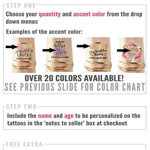 May include: A guide for ordering custom temporary tattoos. The guide shows examples of different tattoo designs with various accent colors. The text includes instructions for choosing the quantity, accent color, name, and age for personalization. It also mentions the option to add a hashtag to any tattoo.