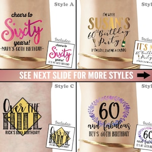 Puede incluir: Cuatro estilos diferentes de tatuajes temporales para un 60 cumplea&ntilde;os. Los tatuajes incluyen el texto "Cheers to Sixty Years!"  "I'm with Susan's 60th Birthday Party"  "Over the Hill" y "60 and Fabulous".