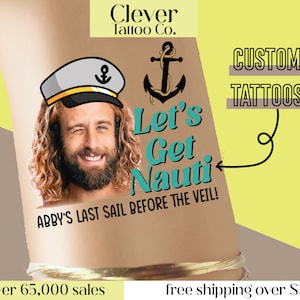 Let&#39;s Get Nauti Grooms Face Bachelorette Party Tattoos Favors, Last Splash, Nauti Crew, last sail before the veil, same captain forever boat