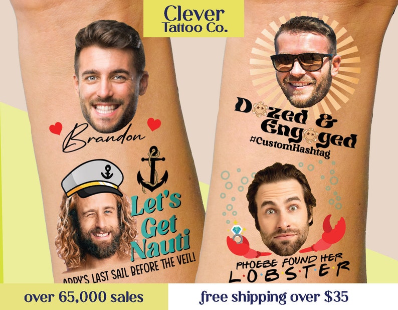 May include: Two temporary tattoo designs featuring a couple's faces. The first design features a man's face with a captain's hat and the text "Let's Get Nauti" and "ADDY'S LAST SAIL BEFORE THE VEIL!" The second design features a man's face with a ring and the text "Dazed & Engaged #CustomHashtag" and "PHOEBE FOUND HER LOBSTER".