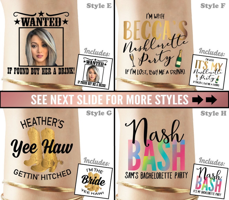 Pode incluir: Quatro designs diferentes de tatuagens tempor&aacute;rias para despedidas de solteira. O primeiro design diz "Wanted" com um espa&ccedil;o para uma foto e o texto "Se a encontrares, compra-lhe uma bebida!" O segundo design diz "I'm with Becca's Nashlorette Party" com o texto "Se me perder, compra-me uma bebida!" O terceiro design diz "Heather's Yee Haw Gettin' Hitched" com duas botas de cowboy douradas. O quarto design diz "Nash Bash Sam's Bachelorette Party" em cores arco-&iacute;ris.
