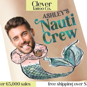 Grooms Face Bachelorette Party Tattoos Favors Nauti Crew Let&#39;s Get Nauti, Mermaid Merman Body, last sail before the veil, last splash, knot