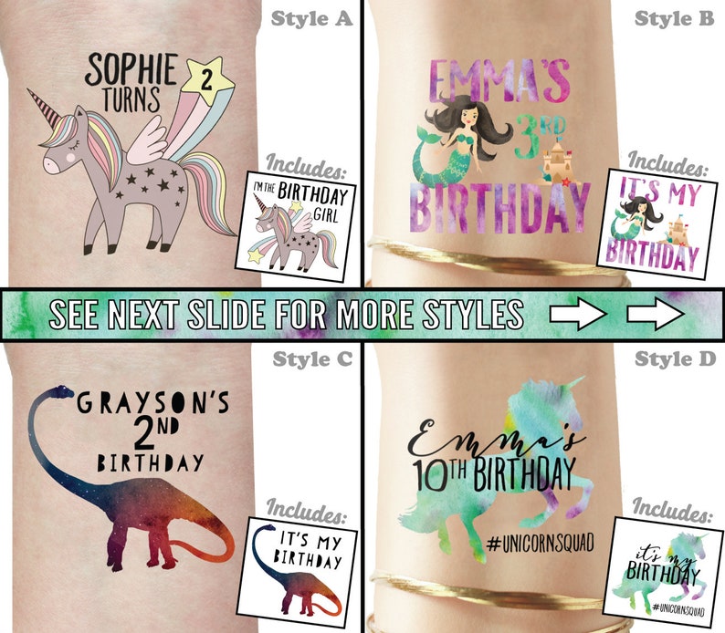 Puede incluir: Cuatro dise&ntilde;os diferentes para tatuajes temporales de cumplea&ntilde;os personalizados. Los dise&ntilde;os incluyen un unicornio, una sirena, un dinosaurio y un unicornio con el texto "#UNICORNSQUAD". Cada dise&ntilde;o incluye un tatuaje temporal m&aacute;s peque&ntilde;o con el texto "Es mi cumplea&ntilde;os".