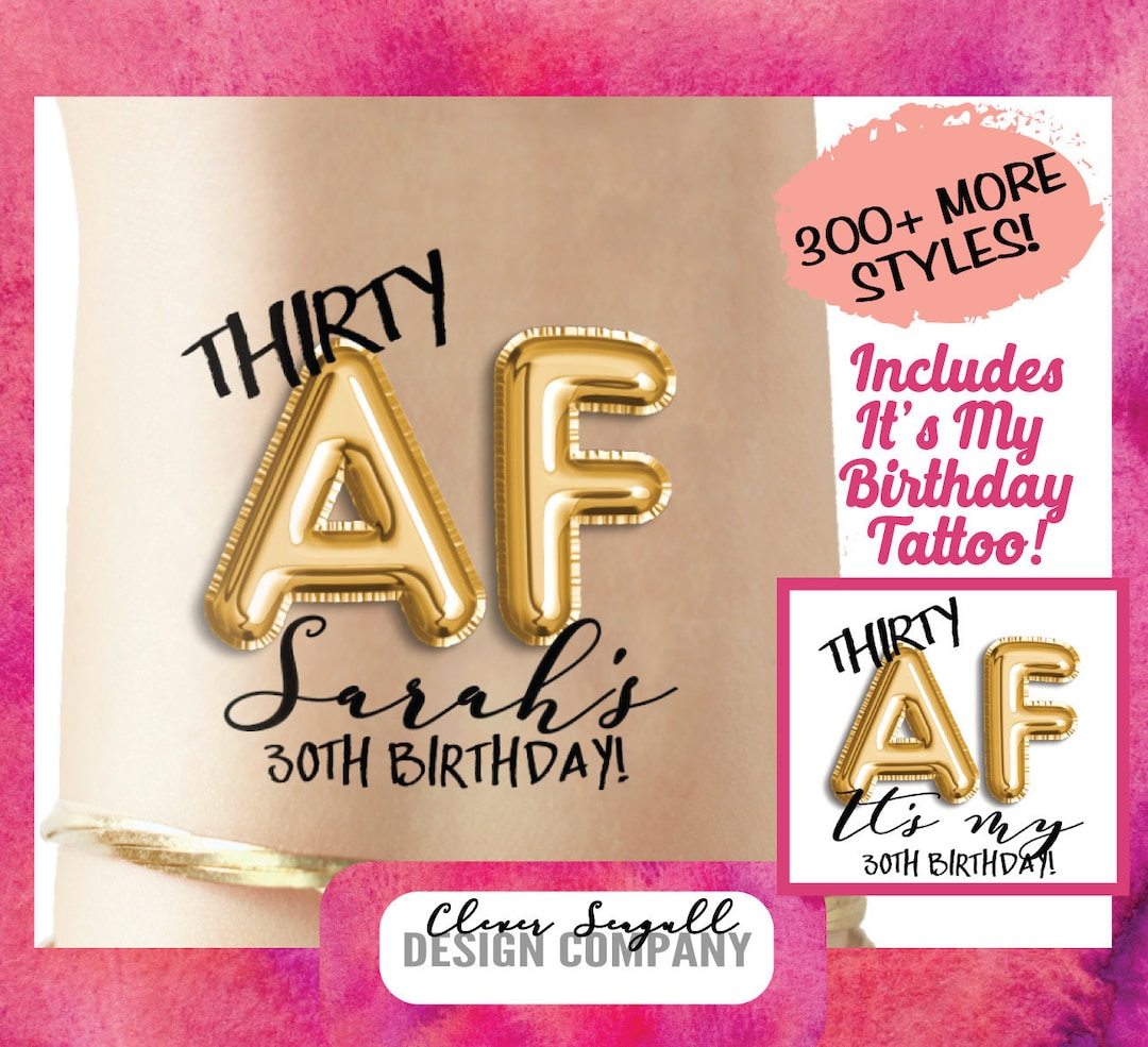 Thirty Af 30th Birthday Party Tattoos, 30 Af, Dirty 30, Dirty Thirty, Flirty ...