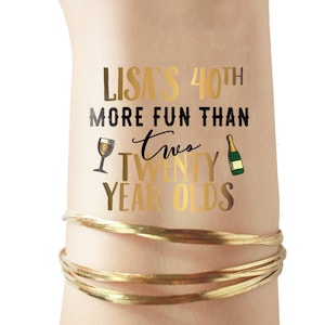 More Fun Than Two Twenty Year Olds 40th Birthday Party Tattoo Favors | 40th birthday for women, for man, custom tattoo, personalized tattoo