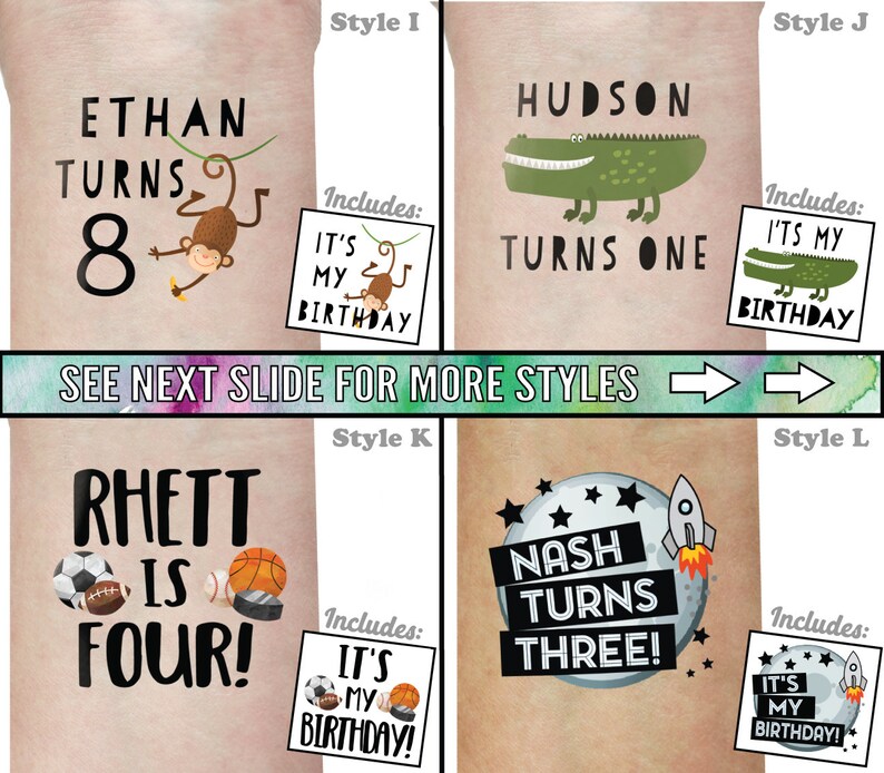 Puede incluir: Cuatro estilos diferentes de tatuajes temporales de cumplea&ntilde;os. Cada tatuaje presenta un dise&ntilde;o y una edad diferentes. Los dise&ntilde;os incluyen un mono, un cocodrilo, pelotas de deporte y un cohete. El texto en los tatuajes incluye los nombres Ethan, Hudson, Rhett y Nash, y las edades 8, 1, 4 y 3.