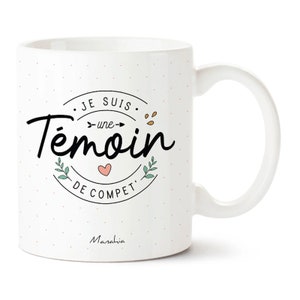 Mug témoin - Je suis une témoin de compet' - Rose - Imprimé en France - Manahia - Cadeau EVJF, annonce témoin, mug mariage, annonce mariage