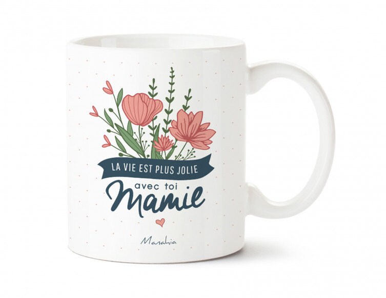 Mug La Vie Est Plus Jolie avec Toi Mamie