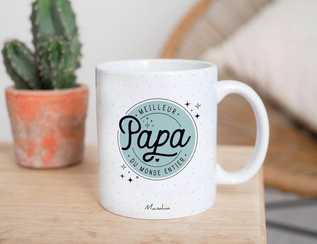 Mug Papa - Meilleur Papa Du Monde Entier- Imprimé En France - Manahia ...
